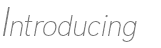 Introducing